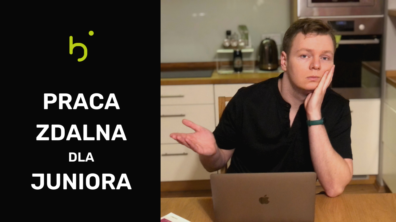 Praca zdalna dla juniora - czy to dobre wyjście